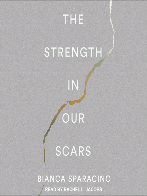 Title details for The Strength In Our Scars by Bianca Sparacino - Available